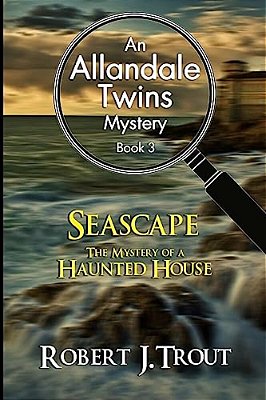 Allandale Twins Mystery: Seascape: The Mystery Of A Haunted House: An Allandale Twins Mystery Book 3-..