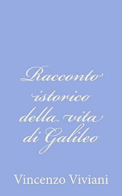 Racconto Istorico Della Vita Di Galileo-..