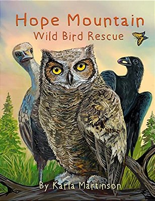 Hope Mountain: Wild Bird Rescue-..