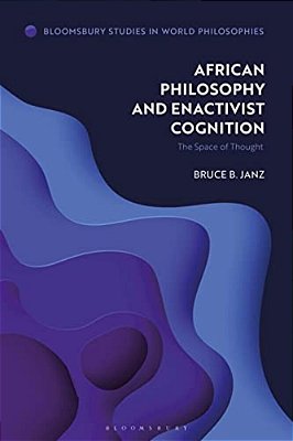 African Philosophy And Enactivist Cognition: The Space Of Thought-..