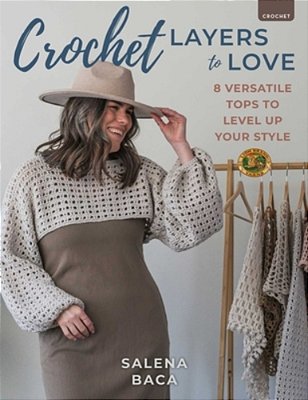 Crochet Layers To Love: 8 Versatile Tops To Level Up Your Style-..