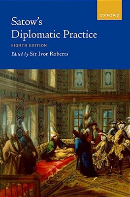 Satow's Diplomatic Practice-..