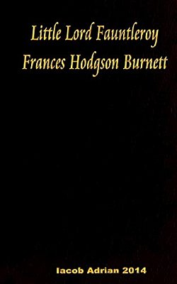 Little Lord Fauntleroy Frances Hodgson Burnett-..