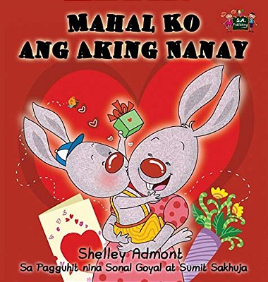 Mahal Ko Ang Aking Nanay: I Love My Mom (Tagalog Edition)-..