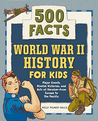 World War II History For Kids: 500 Facts-..