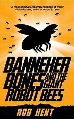 Banneker Bones And The Giant Robot Bees-..