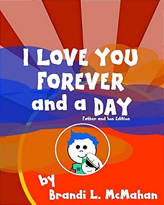 I Love You Forever And A Day: Father And Son Edition-..