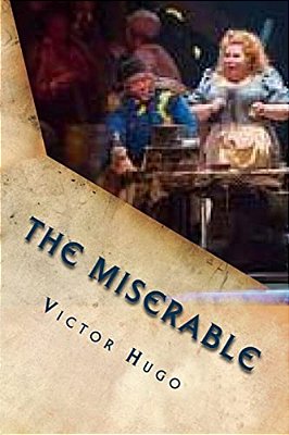 The Miserable: Tome IV, The Idyll Rue Plumet And Epic Rue Saint Denis-..