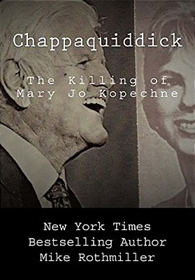 Chappaquiddick: The Killing Of Mary Jo Kopechne-..