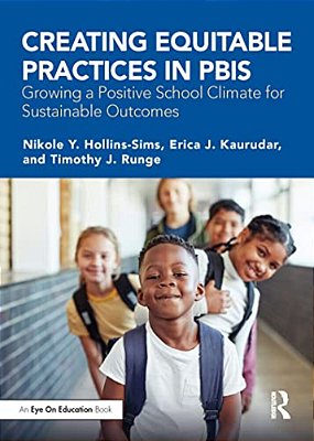 Creating Equitable Practices In Pbis: Growing A Positive School Climate For Sustainable Outcomes-..