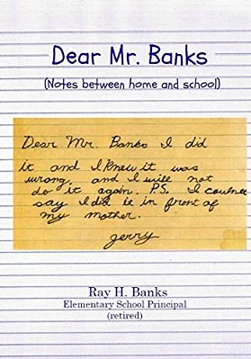 Dear Mr. Banks: Notes Between Home And School-..