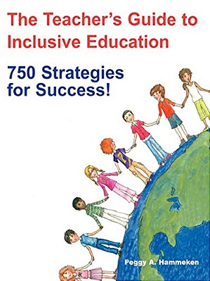 The Teacher's Guide To Inclusive Education: 750 Strategies For Success!-..
