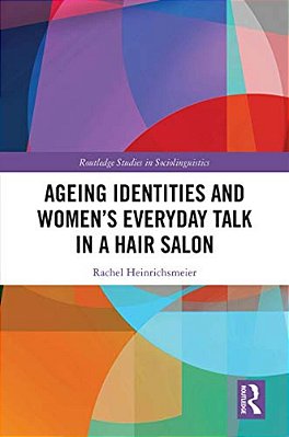 Ageing Identities And Women's Everyday Talk In A Hair Salon-..