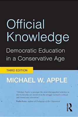Official Knowledge: Democratic Education In A Conservative Age-..