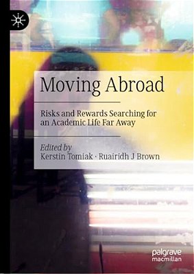 Moving Abroad: Risks And Rewards Searching For An Academic Life Far Away-..