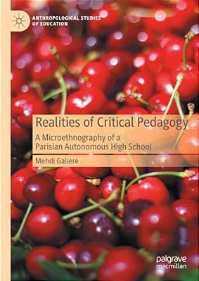 Realities Of Critical Pedagogy: A Microethnography Of A Parisian Autonomous High School-..