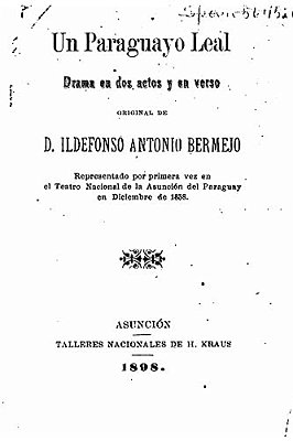 Un Paraguayo Leal, Drama En Dos Actos Y En Verso-..