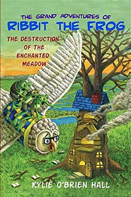The Grand Adventures Of Ribbit The Frog 2: The Destruction Of The Enchanted Meadow-..