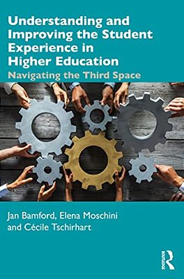 Understanding And Improving The Student Experience In Higher Education: Navigating The Third Space-..