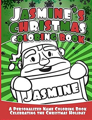 Jasmine's Christmas Coloring Book: A Personalized Name Coloring Book Celebrating The Christmas Holiday-..