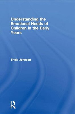 Understanding The Emotional Needs Of Children In The Early Years-..
