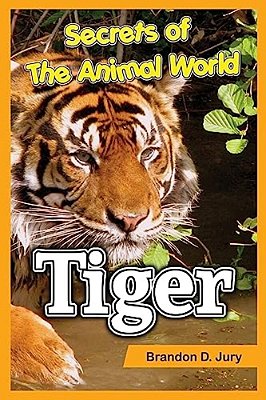 Secrets Of The Animal World Tiger: Children's Animals Books-..