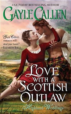 Love With A Scottish Outlaw: Highland Weddings-..