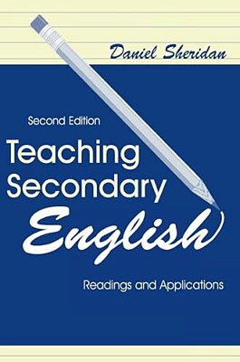Teaching Secondary English: Readings And Applications-..