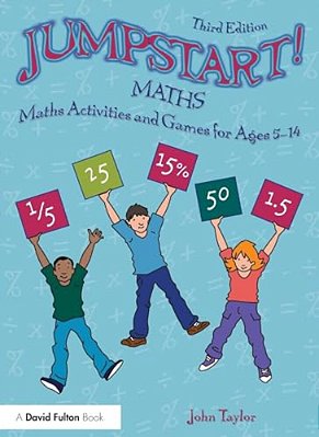 Jumpstart! Maths: Maths Activities And Games For Ages 5-14-..