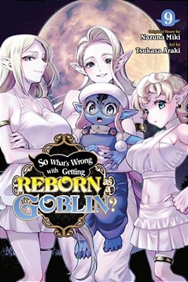 So What's Wrong With Getting Reborn As A Goblin?, Vol. 9-..