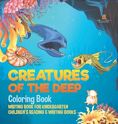 Creatures Of The Deep Coloring Book - Writing Book For Kindergarten Children's Reading & Writing Books-..