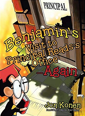 Benjamin's Visit To Principal Reads's Office-Again-..