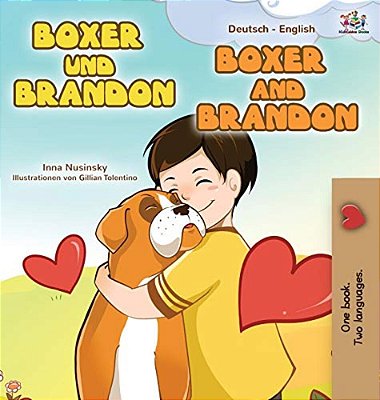 Boxer And Brandon (German English Bilingual Book For Kids)-..
