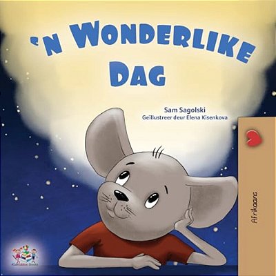 A Wonderful Day (Afrikaans Book For Kids)-..