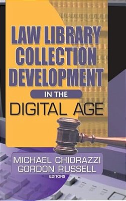 Law Library Collection Development In The Digital Age-..