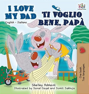 I Love My Dad Ti Voglio Bene, Papà: English Italian Bilingual Edition-..