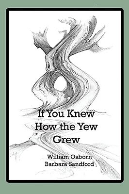 If You Knew How The Yew Grew: An Abcdiary Of Trees-..