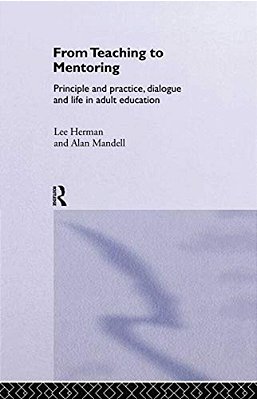 From Teaching To Mentoring: Principles And Practice, Dialogue And Life In Adult Education-..