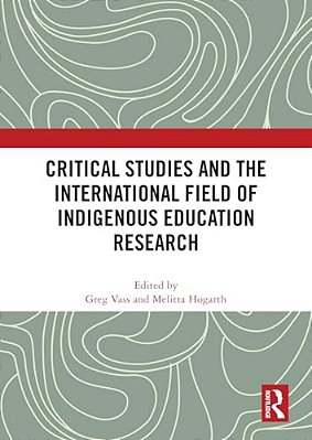 Critical Studies And The International Field Of Indigenous Education Research-..