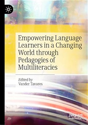 Empowering Language Learners In A Changing World Through Pedagogies Of Multiliteracies-..