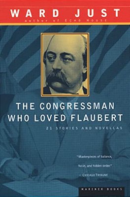 The Congressman Who Loved Flaubert: 21 Stories And Novellas-..