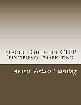 Practice Guide For Clep Principles Of Marketing-..