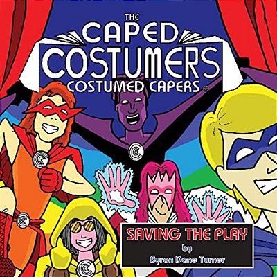 The Caped Costumers Costumed Capers: Saving The Play-..
