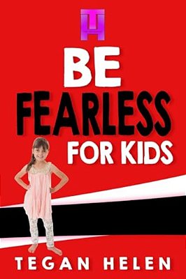 Be Fearless For Kids: Educational Books For Kids-..