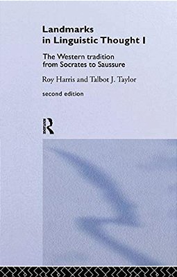Landmarks In Linguistic Thought Volume I: The Western Tradition From Socrates To Saussure-..