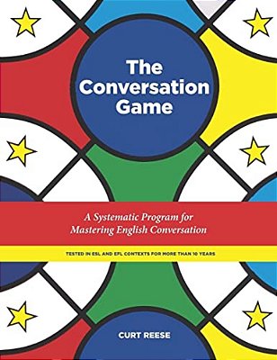 The Conversation Game: A Systematic Program For Mastering English Conversation-..