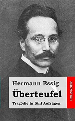 Überteufel: Tragödie In Fünf Aufzügen-..