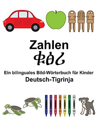 Deutsch-Tigrinja Zahlen Ein Bilinguales Bild-Wörterbuch Für Kinder-..