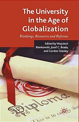 The University In The Age Of Globalization: Rankings, Resources And Reforms-..