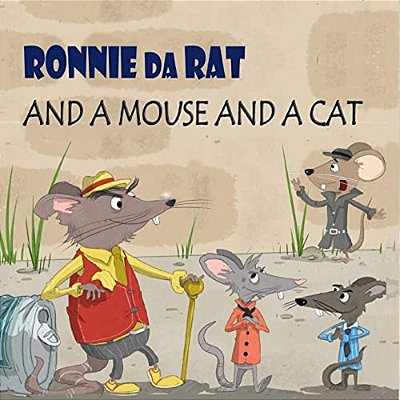 Ronnie Da Rat... And A Mouse And A Cat-..
